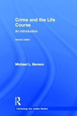 Crime and the Life Course(English, Hardcover, Benson Michael L.)