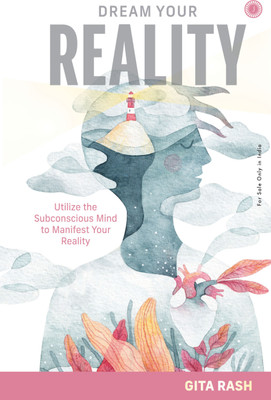 Dream Your Reality: Utilize the Subconscious Mind to Manifest Your Reality(English, Hardcover, unknown)