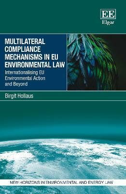 Multilateral Compliance Mechanisms in EU Environmental Law(English, Hardcover, Hollaus Birgit)