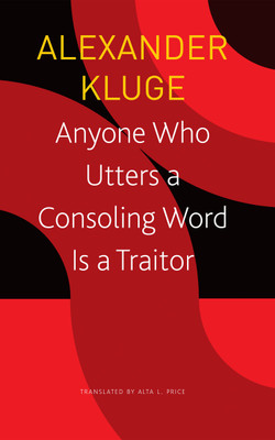 Anyone Who Utters a Consoling Word Is a Traitor - 48 Stories for Fritz Bauer(English, Paperback, Kluge Alexander)