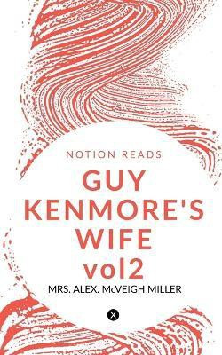 GUY KENMORE'S WIFE vol2(English, Paperback, Alex Mrs)