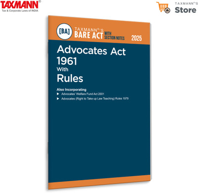 Taxmann's Advocates Act 1961 with Rules [Bare Act with Section Notes] – Annotated Legal Reference Featuring the Act with Amendments | Judicial Interpretations | Supplementary Legislations(Paperback, Taxmann)