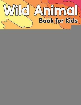 Wild Animal Book for Kids(English, Paperback, Henries-Meisner Katie)