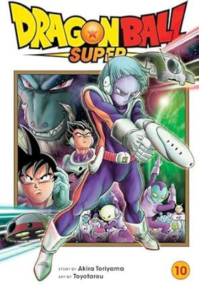 Dragon Ball Super, Vol. 10(Paperback, Akira Toriyama)