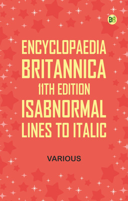 Encyclopaedia Britannica, 11th Edition, Isabnormal Lines to Italic(Paperback, Various)