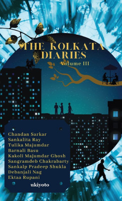 The Kolkata Diaries Volume III (Edition1)(English, Paperback, Chandan Sarkar)