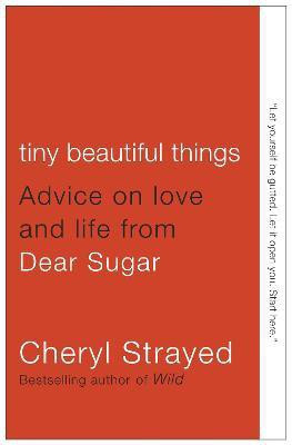 Tiny Beautiful Things(English, Paperback, Strayed Cheryl)