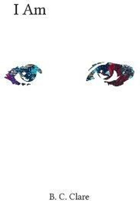 I Am(English, Paperback, Clare B C)