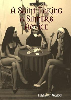 A Saint Taking a Sinner's Advice(English, Paperback, Skyers Tennesha)
