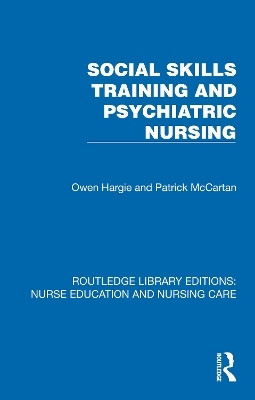 Social Skills Training and Psychiatric Nursing(English, Hardcover, Hargie Owen)