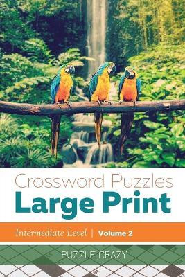 Crossword Puzzles Large Print (Intermediate Level) Vol. 2(English, Paperback, Puzzle Crazy)