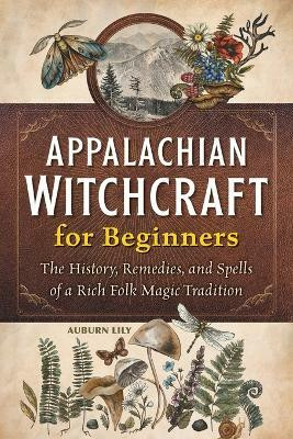 Appalachian Witchcraft for Beginners(English, Paperback, Lily Auburn)