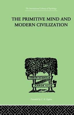 The Primitive Mind And Modern Civilization(English, Paperback, Aldrich Charles Roberts)