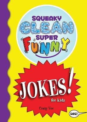 Squeaky Clean Super Funny Jokes for Kidz(English, Paperback, Yoe Craig)