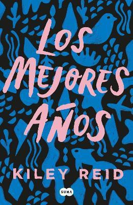 Los mejores anos / Such a Fun Age(Spanish, Paperback, Reid Kiley)