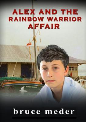 Alex and the Rainbow Warrior Affair(English, Paperback, meder bruce)