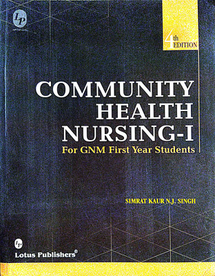 COMMUNITY HEALTH NURSING-1 : For GNM First Year Students , 4th Edition 2022(Paperback, Simrat Kaur, N J Singh)