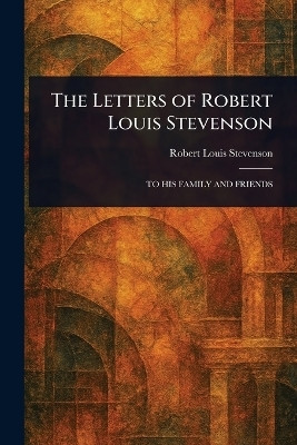 The Letters of Robert Louis Stevenson(English, Paperback, Stevenson Robert Louis)