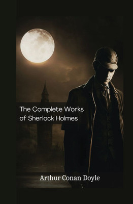 Complete Works of Sherlock Holmes(Hardcover, Arthur Conan Doyle)