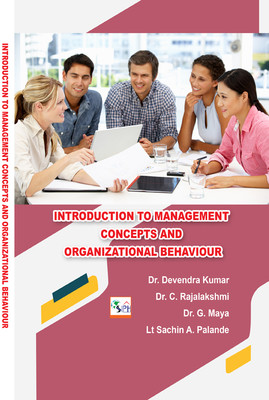 INTRODUCTION TO MANAGEMENT CONCEPTS AND ORGANIZATIONAL BEHAVIOUR(Paperback, Dr. Devendra Kumar Dr. C. Rajalakshmi Dr. G. Maya Lt Sachin A. Palande)
