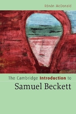 The Cambridge Introduction to Samuel Beckett(English, Paperback, McDonald Ronan)