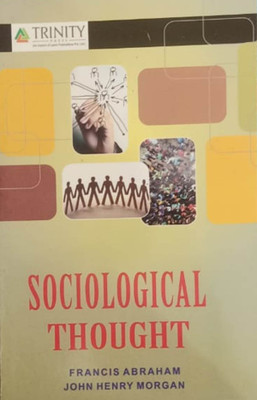 SOCIOLOGICAL THOUGHT(Paperback, FRANCIS ABRAHAM, JOHN HENRY MORGAN)