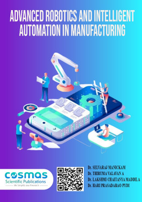 ADVANCED ROBOTICS AND INTELLIGENT AUTOMATION IN MANUFACTURING(Paperback, Dr. Selvaraj Manickam, Dr. Thiruma Valavan A, Dr. Lakshmi Chaitanya Maddila, Dr. Hari Prasadarao Pydi)