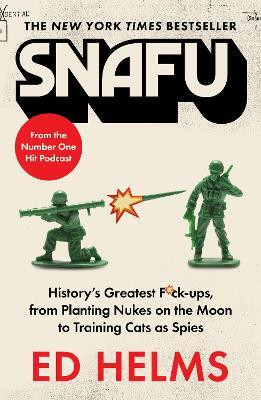 SNAFU: The Definitive Guide to History's Greatest Screwups(English, Paperback, Helms Ed)