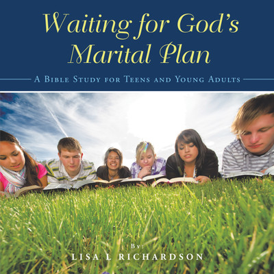 Waiting for God's Marital Plan A Bible Study for Teens and Young Adults(Paperback, Lisa L Richardson)