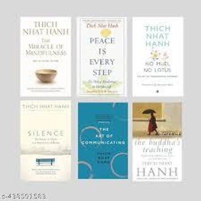 Combo of 6 books - The Miraclee Of Mindfulness, Peace Is Every Step, NO MUD, NO LOTUSS, Silence, The Art of Communicating, The Heart Of Buddha's Teaching(Paperback, : Thich Nhat Hanh)