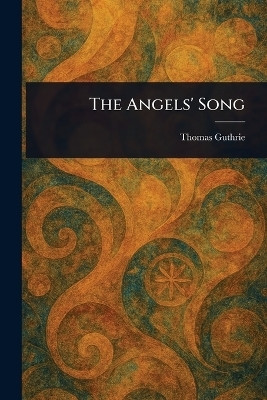 The Angels' Song(English, Paperback, Guthrie Thomas)