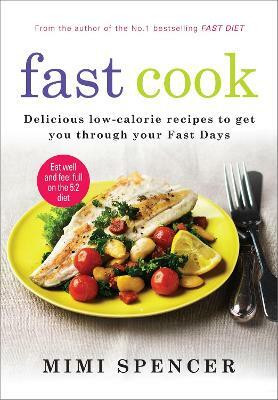 Fast Cook: Easy New Recipes to Get You Through Your Fast Days(English, Paperback, Spencer Mimi)