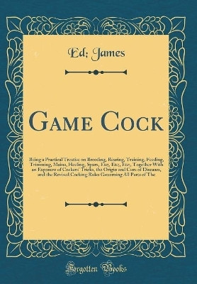 Game Cock(English, Hardcover, James Ed,)