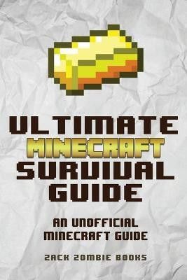 Ultimate Minecraft Survival Guide(English, Paperback, Zack Zombie Games)