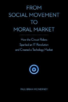From Social Movement to Moral Market(English, Hardcover, McInerney Paul-Brian)