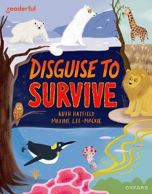 Readerful Independent Library: Oxford Reading Level 9: Disguise to Survive(English, Paperback, Hatfield Ruth)