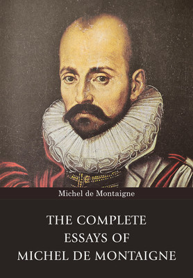 The Complete Essays of Michel de Montaigne(English, Paperback, de Montaigne Michel)