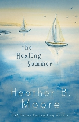 The Healing Summer(English, Paperback, Moore Heather B)