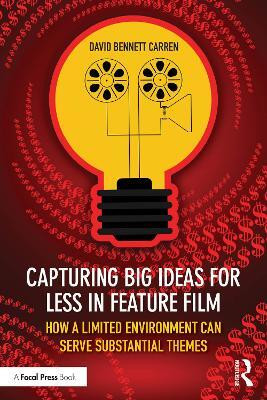 Capturing Big Ideas for Less in Feature Film(English, Paperback, Carren David Bennett)