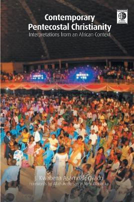 Contemporary Pentecostal Christianity(English, Paperback, Asamoah-Gyadu J. Kwabena)