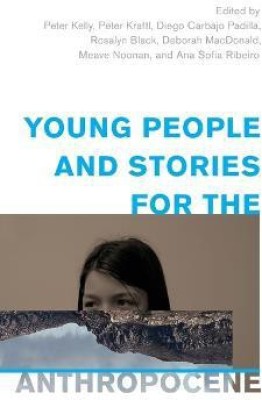 Young People and Stories for the Anthropocene(English, Hardcover, unknown)