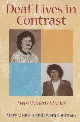 Deaf Lives in Contrast - Two Women's Stories(English, Paperback, Rivers Mary)