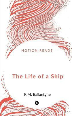 The Life of a Ship(English, Paperback, Singh Man)