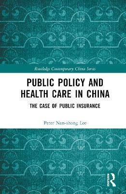 Public Policy and Health Care in China(English, Hardcover, Lee Peter Nan-shong)