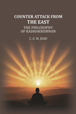Counter Attack From The East: the Philosophy of Radhakrishnan(Paperback, C. E. M. Joad)
