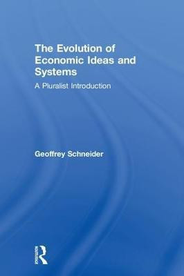 The Evolution of Economic Ideas and Systems(English, Hardcover, Schneider Geoffrey)