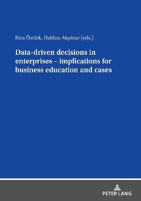 Data driven decisions in enterprises - implications for business education and cases(English, Paperback, unknown)