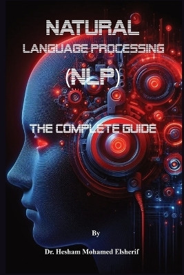 Natural Language Processing (NLP)(English, Paperback, Elsherif Hesham Mohamed Dr)