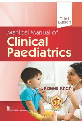 Manipal Manual of Clinical Paediatrics 3rd Edition(Softcover, Kafeel Khan)