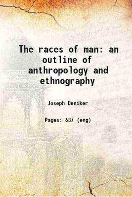 The races of man: an outline of anthropology and ethnography 1900 [Hardcover](Hardcover, Deniker, Joseph, -)